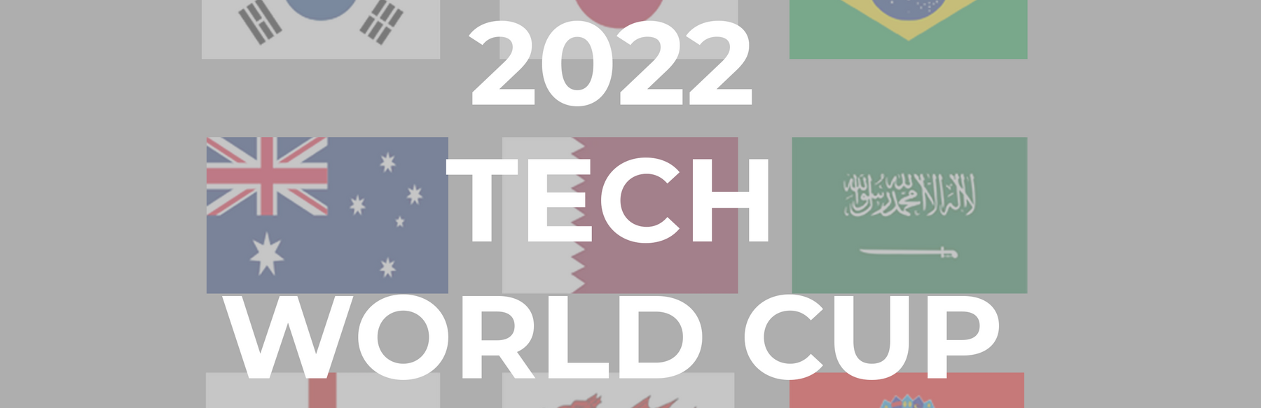 The 2022 Tech World Cup.